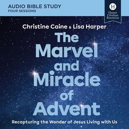 The Marvel and Miracle of Advent: Audio Bible Studies
