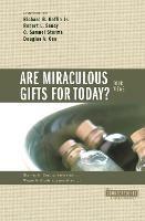 Are Miraculous Gifts for Today?: 4 Views