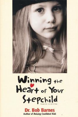 Winning the Heart of Your Stepchild - Robert G. Barnes - cover