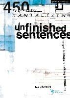 Unfinished Sentences: 450 Tantalizing Unfinished Sentences to Get Teenagers Talking and Thinking - Les Christie - cover