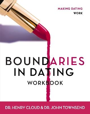 Boundaries in Dating Workbook: Making Dating Work - Henry Cloud,John Townsend - cover