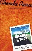 Roadkill on the Highway to Heaven - Chonda Pierce - cover