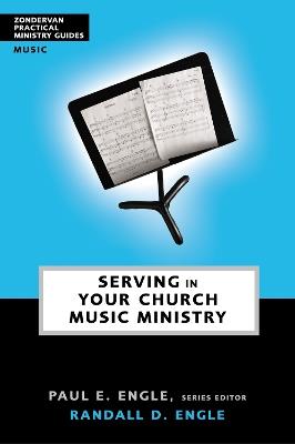 Serving in Your Church Music Ministry - Randall D. Engle - cover