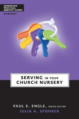 Serving in Your Church Nursery - Julia A. Spohrer - cover