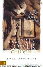 The Word and Power Church: What Happens When a Church Seeks All God Has to Offer?