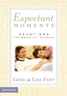 Expectant Moments: Devotions for Expectant Couples - Gene Fant,Lisa Fant - cover