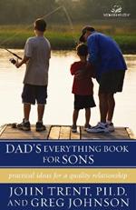 Dad's Everything Book for Sons: Practical Ideas for a Quality Relationship