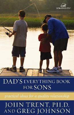 Dad's Everything Book for Sons: Practical Ideas for a Quality Relationship - John Trent,Greg Johnson - cover