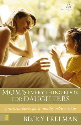 Mom's Everything Book for Daughters: Practical Ideas for a Quality Relationship - Becky Freeman - cover