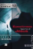 Clear Evidence: Eyewitness Reports of Jesus - Mark Ashton - cover