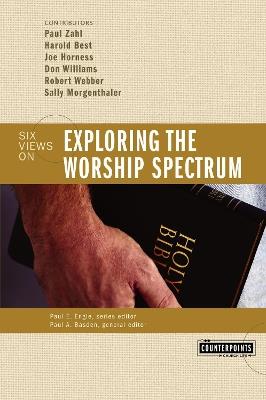 Exploring the Worship Spectrum: 6 Views - cover