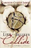 When Life and Beliefs Collide: How Knowing God Makes a Difference