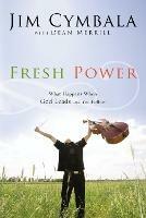 Fresh Power: What Happens When God Leads and You Follow - Jim Cymbala - cover