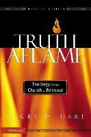 Truth Aflame: Theology for the Church in Renewal