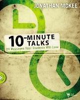 10-Minute Talks: 24 Messages Your Students Will Love - Jonathan McKee - cover