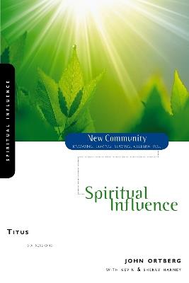 Titus: Spiritual Influence - John Ortberg - cover