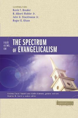 Four Views on the Spectrum of Evangelicalism - Kevin Bauder,R. Albert Mohler, Jr.,John G. Stackhouse, Jr. - cover