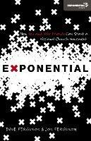 Exponential: How You and Your Friends Can Start a Missional Church Movement - Dave Ferguson,Jon Ferguson - cover