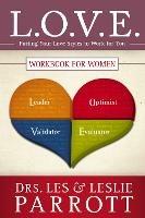 L.O.V.E. Workbook for Women: Putting Your Love Styles to Work for You - Les and Leslie Parrott - cover