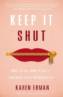 Keep It Shut: What to Say, How to Say It, and When to Say Nothing at All - Karen Ehman - cover