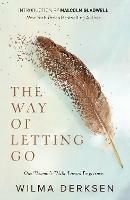 The Way of Letting Go: One Woman's Walk toward Forgiveness - Wilma Derksen - cover