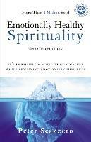Emotionally Healthy Spirituality: It's Impossible to Be Spiritually Mature, While Remaining Emotionally Immature - Peter Scazzero - cover