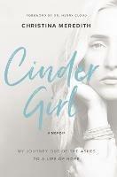 CinderGirl: My Journey Out of the Ashes to a Life of Hope