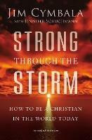 Strong through the Storm: How to Be a Christian in the World Today - Jim Cymbala - cover