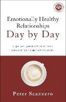 Emotionally Healthy Relationships Day by Day: A 40-Day Journey to Deeply Change Your Relationships