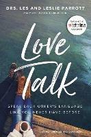 Love Talk: Speak Each Other's Language Like You Never Have Before - Les Parrott,Leslie Parrott - cover