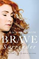 Brave Surrender: Let God’s Love Rewrite Your Story - Kim Walker-Smith - cover