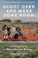 Scoot Over and Make Some Room: Creating a Space Where Everyone Belongs - Heather Avis - cover