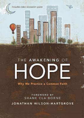 The Awakening of Hope: Why We Practice a Common Faith - Jonathan Wilson-Hartgrove - cover