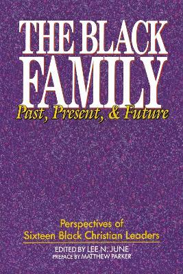 The Black Family: Past, Present, and Future - Lee N. June,Matthew Parker - cover