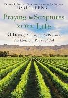 Praying the Scriptures for Your Life: 31 Days of Abiding in the Presence, Provision, and Power of God - Jodie Berndt - cover