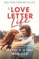 A Love Letter Life: Pursue Creatively. Date Intentionally. Love Faithfully. - Jeremy Roloff,Audrey Roloff - cover