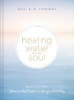 Healing Water for the Soul: Selections from Streams in the Desert and Springs in the Valley