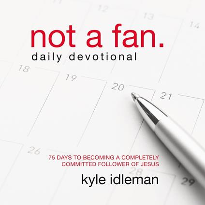 Not a Fan Daily Devotional