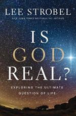 Is God Real?: Exploring the Ultimate Question of Life