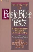 Handbook of Basic Bible Texts: Every Key Passage for the Study of Doctrine and Theology