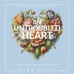 An Untroubled Heart
