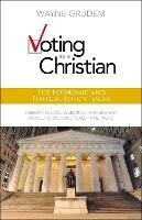 Voting as a Christian: The Economic and Foreign Policy Issues - Wayne A. Grudem - cover