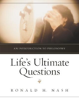 Life's Ultimate Questions: An Introduction to Philosophy - Ronald H. Nash - cover