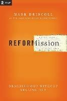 Reformission: Reaching Out without Selling Out - Mark Driscoll - cover