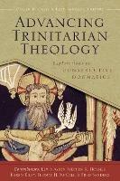 Advancing Trinitarian Theology: Explorations in Constructive Dogmatics - cover