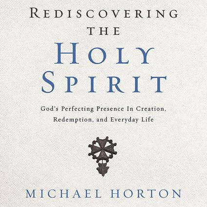 Rediscovering the Holy Spirit