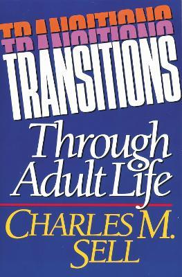 Transitions Through Adult Life - Charles M. Sell - cover