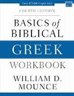 Basics of Biblical Greek Workbook: Fourth Edition