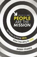 People Are the Mission: How Churches Can Welcome Guests Without Compromising the Gospel - Danny Franks - cover