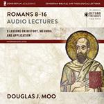 Romans 8-16: Audio Lectures